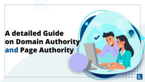Read more about the article A detailed Guide on Domain Authority and Page Authority
