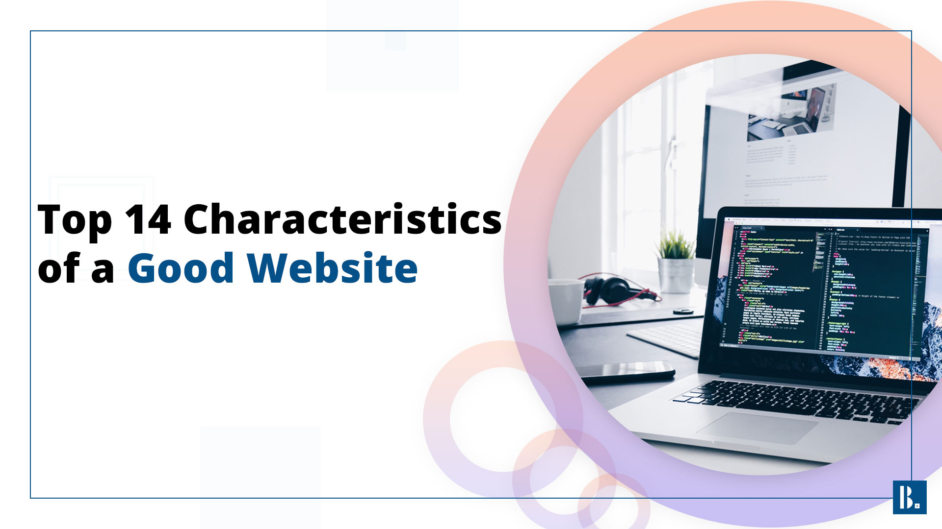 You are currently viewing Top 14 Characteristics of a Good Website