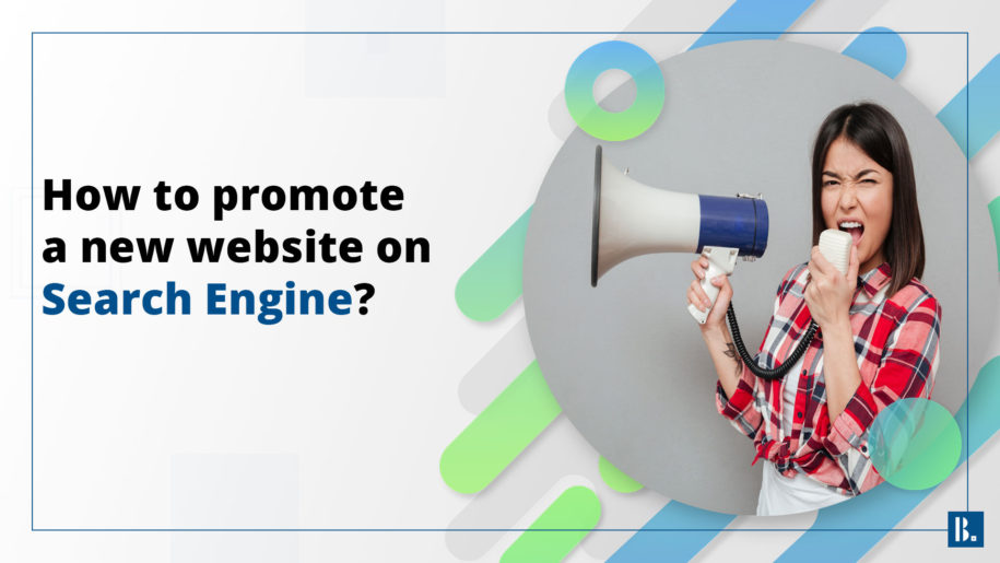 You are currently viewing How to promote a new website on Search Engine?