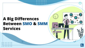 Read more about the article SMO and SMM: Key Differences you must know