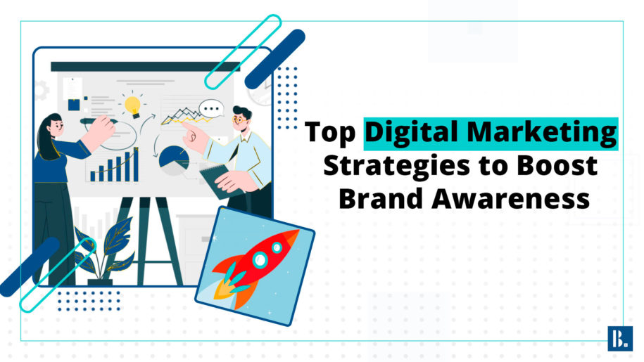 You are currently viewing Top Digital Marketing Strategies to Boost Brand Awareness