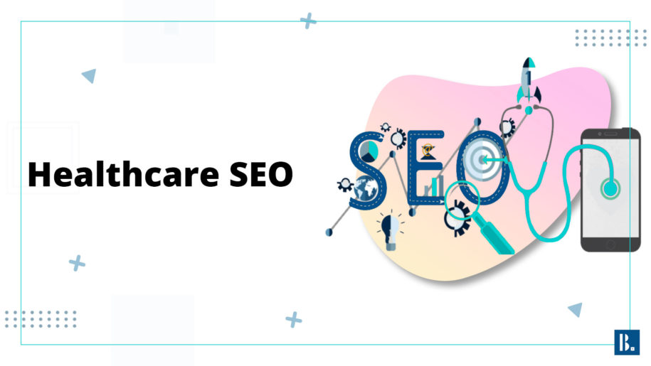 You are currently viewing Healthcare SEO – The Ultimate Guide
