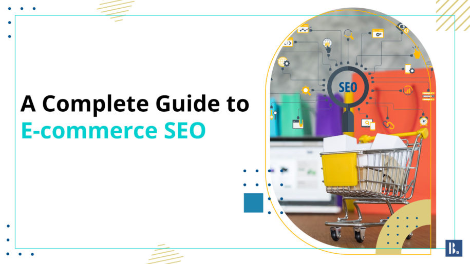 You are currently viewing A Complete Guide to E-commerce SEO