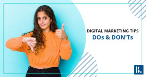 Read more about the article Digital Marketing Tips – Do’s & Dont’s