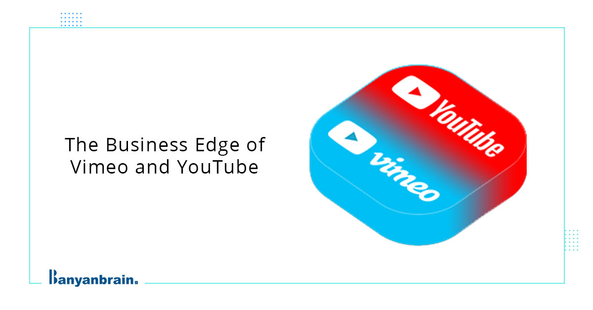 You are currently viewing Vimeo and YouTube: Which is Better for Your Business?