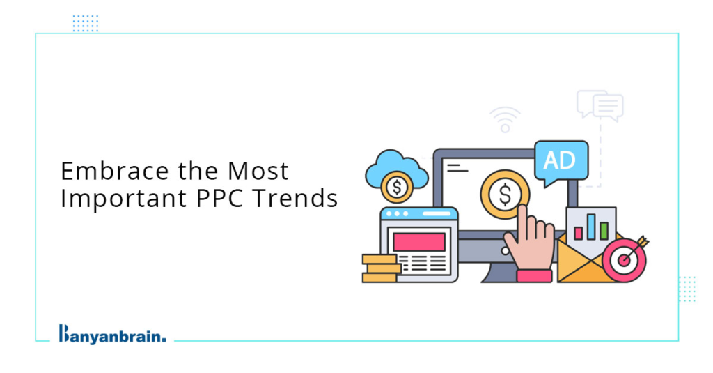 Read more about the article 10 Most Important PPC Trends To Know In 2024