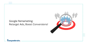 Read more about the article Everything about Google Remarketing [Retargeting Ads]