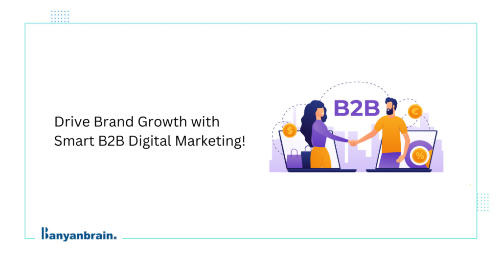 Read more about the article How B2B digital marketing can help to grow your brand