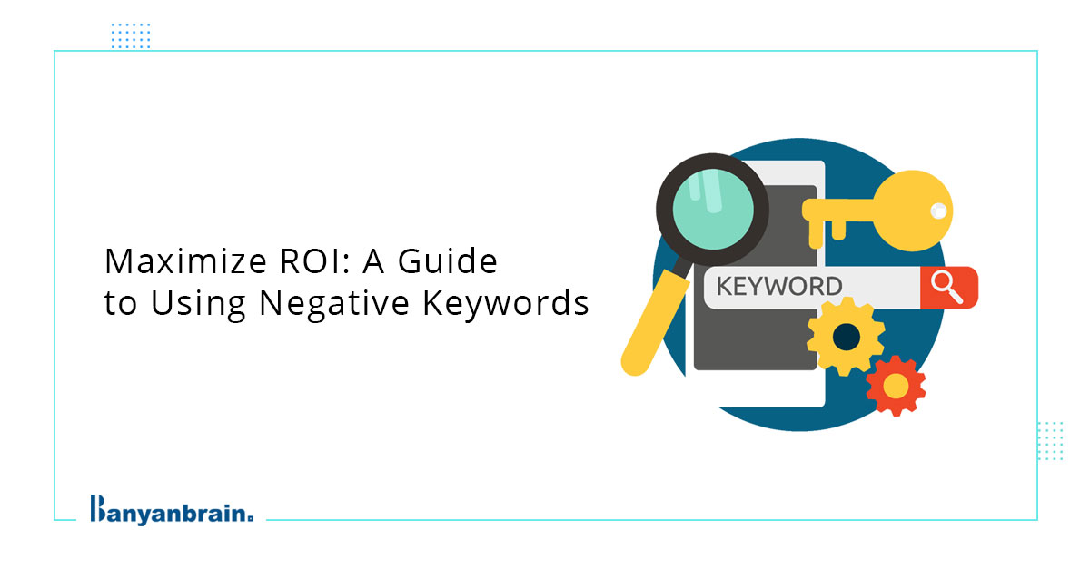 You are currently viewing What are Negative Keywords in Google Ads & How do you use them?