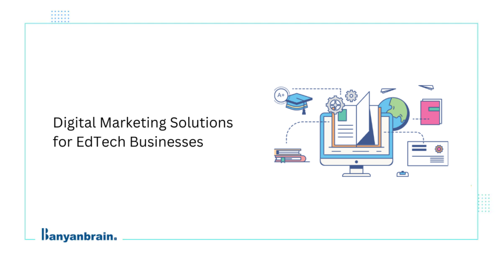 Read more about the article Roadmap of digital marketing for EdTech companies