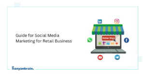 Read more about the article Expert Guide on Social Media Marketing for Retail Business